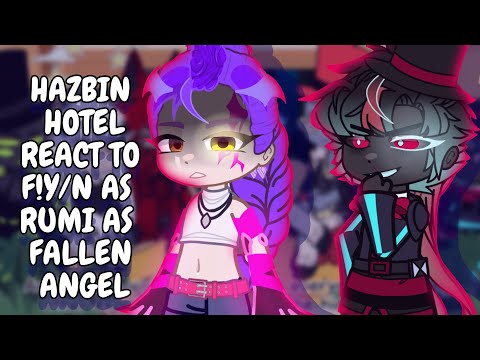 Hazbin Hotel React To F!Y/N As Rumi As Fallen Angel || Gacha React