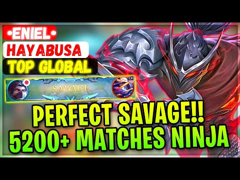 PERFECT SAVAGE!! 5200+ Matches Ninja [ Top Global Hayabusa ] •ENIEL• - Mobile Legends Gameplay Build