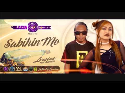 Sabihin Mo - Loraine feat. Kawayan (Blazin Royalty) (RJBlazinBeats)