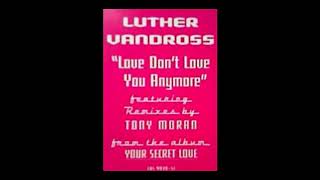 Luther Vandross - Love Don&#39;t Love You Anymore (Tony Moran 12&quot; Mix)
