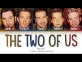 *NSYNC - The Two Of Us (Color Coded Lyrics)