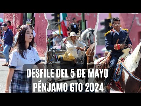 TRADICIÓNAL Desfile 5 de Mayo en PÉNJAMO GTO 2024