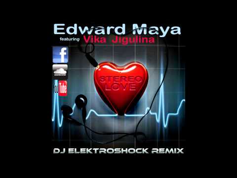 Edward Maya - Stereo Love (Feat. Vika Jigulina) (DJ Elektroshock Remix)