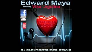Edward Maya - Stereo Love (Feat. Vika Jigulina) (DJ Elektroshock Remix)