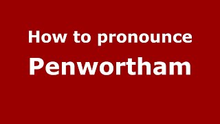 How to pronounce Penwortham