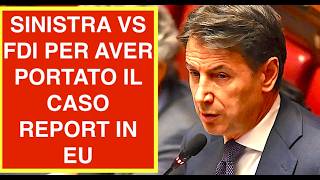 SINISTRA VS FDI PER AVER PORTATO IL CASO REPORT IN EUROPA