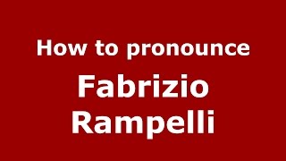 How to pronounce Fabrizio Rampelli