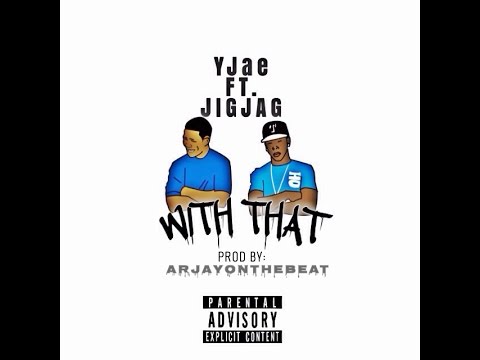 YJae Ft. JigJag -With That LIVE!