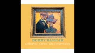Bobby Bare Jr. - Sad Smile (acoustic)