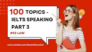 100 topics of IELTS SPEAKING PART 3 | Topic 92: Law | EasyIELTS.Online