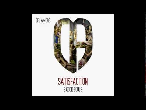 Satisfaction - 2 Good Souls