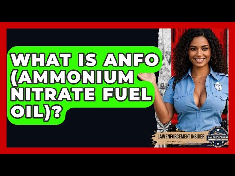 What Is ANFO (Ammonium Nitrate Fuel Oil)? - Law Enforcement Insider