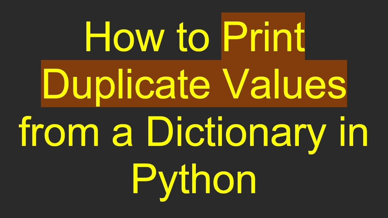 How to Print Duplicate Values from a Dictionary in Python