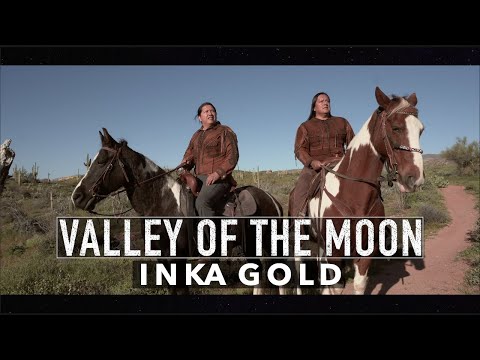 VALLEY OF THE MOON  -  INKA GOLD