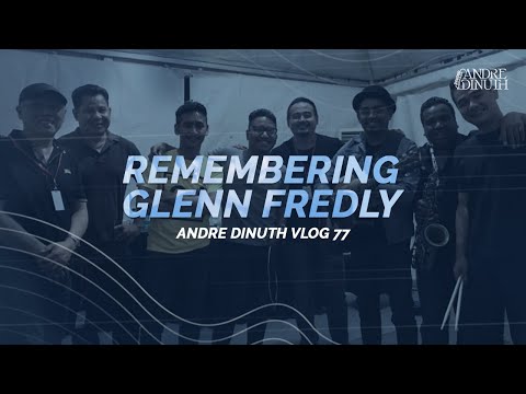 ANDRE DINUTH VLOG #77 - REMEMBERING GLENN FREDLY