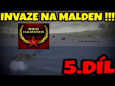 🔥 INVAZE NA MALDEN !!! + 5 Vojáků a 5 BVP !!! / Operace flashpoint Red Hammer (5.Díl 1/2 ) 🔨