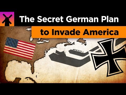 瘋狂的德國入侵美國的祕密計劃 (The Insane Secret German Plan to Invade America)