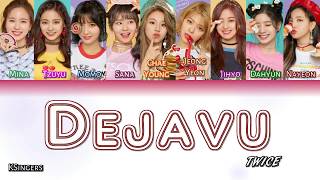 TWICE - Dejavu | Sub (Han - Rom - English) Color Coded Lyrics