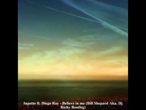 Inpetto ft. Diego Ray - Believe In Me (Dj Richy Bootleg)