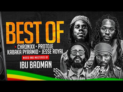 BEST OF CHRONIXX , PROTOJE , KABAKA PYRAMID & JESSE ROYAL MIXED & MASTERED BY IBU BADMAN #REGGAEMIX