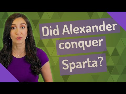 Did Alexander conquer Sparta?