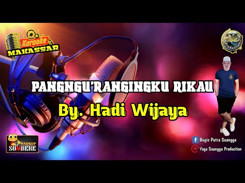 PANGNGU'RANGINGKU RIKAU || Karaoke Makassar - By. Hadi Wijaya ( Karaoke Lirik Tanpa Vocal )