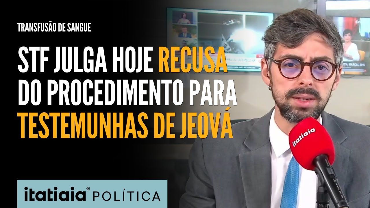 STF RETOMA JULGAMENTO QUE DEFINE SE TESTEMUNHAS DE JEOVÁ PODEM RECUSAR TRANSFUSÃO DE SANGUE