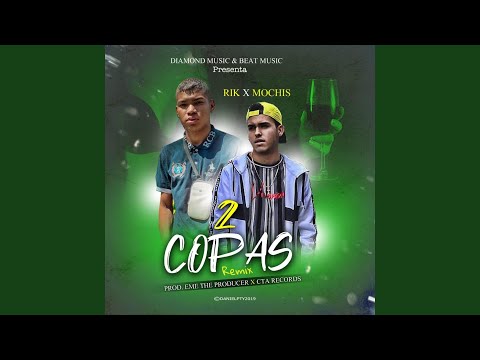 Dos Copas Remix (feat. Mochis)