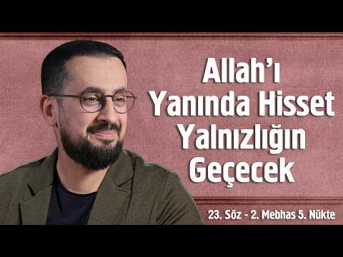 Allah'ı Yanında Hisset Yalnızlığın Geçecek - 23. Söz 2. Mebhas 5. Nükte - Hazırane Gaibane Kulluk