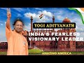 YOGI ADITYANATH INDIA S FEARLESS VISIONARY LEADER AMAZING AMRICA