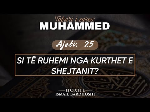 Si të ruhemi nga kurthet e shejtanit? | Hoxhë Ismail Bardhoshi
