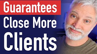 The Guarantee I Use To Close $10k Clients