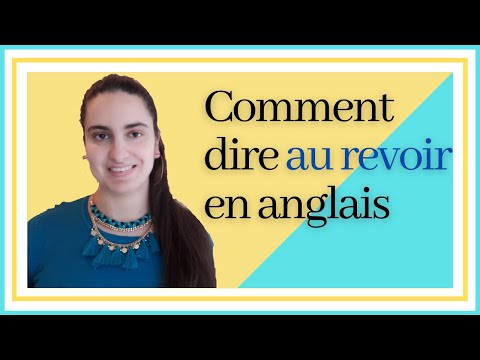 Comment dire au revoir en anglais -- ne dis pas goodbye #coursdanglais
