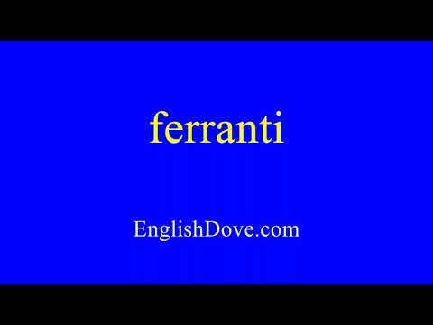 How to pronounce ferranti in American English