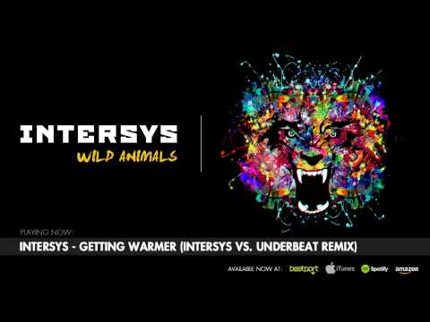 InterSys - Getting Warmer (InterSys Vs. Underbeat Remix)