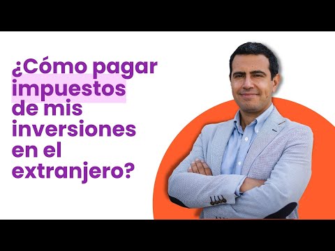 Masterclass: ¿Cómo pagar impuestos de mis inversiones en el extranjero?