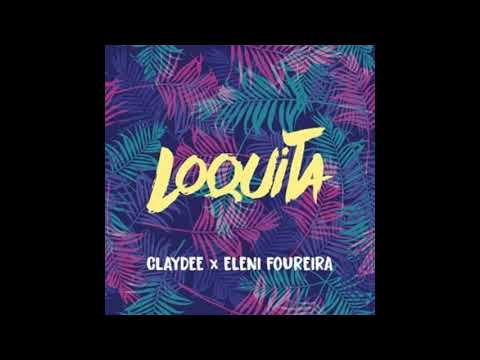 Claydee Feat. Eleni Foureira - Loquita