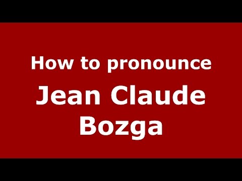 How to pronounce Jean Claude Bozga (Romanian/Romania)  - PronounceNames.com
