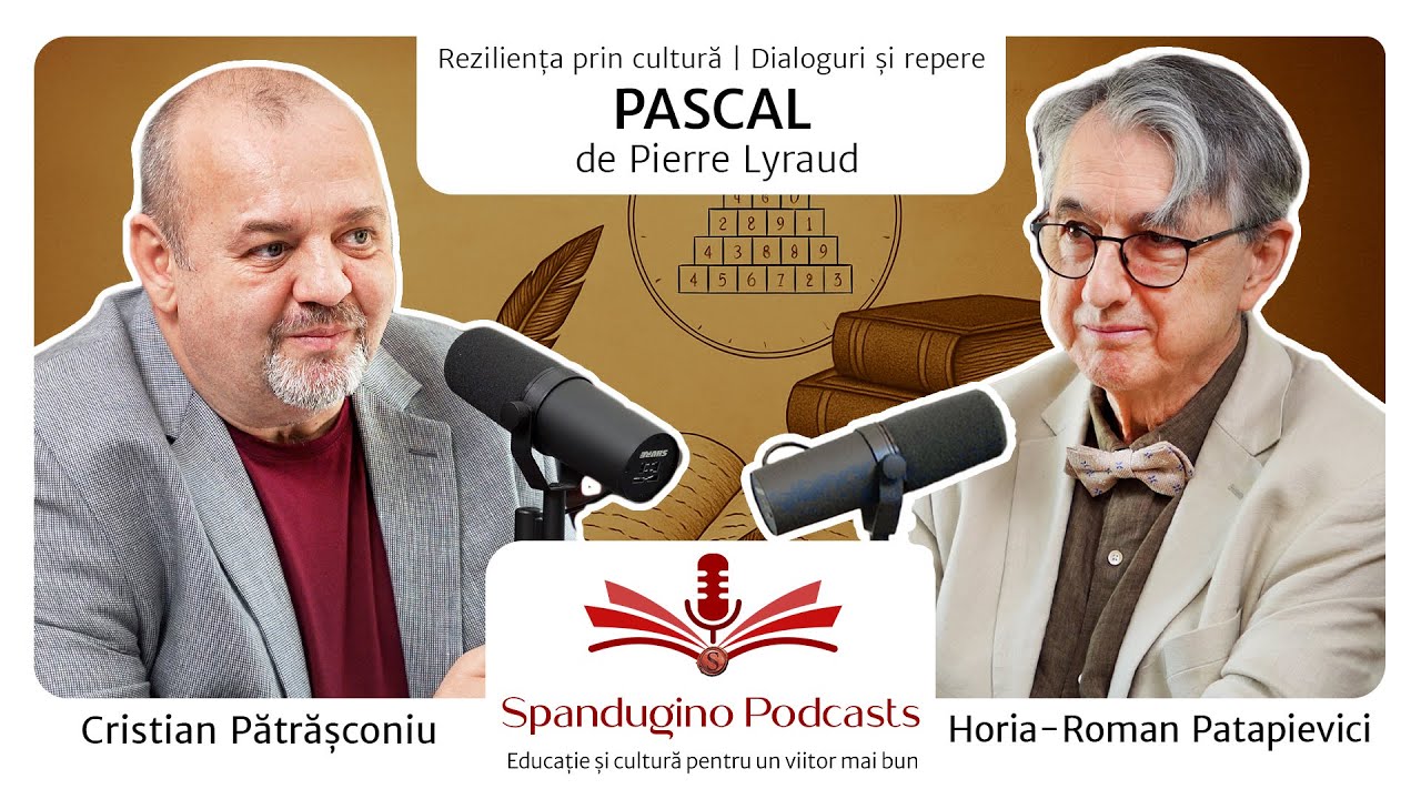 Reziliența prin cultură. Horia-Roman Patapievici |  PASCAL -  Pierre Lyraud