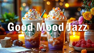 Positive Energy With Starbucks Coffee Jazz - Morning Jazz & Smooth Bossa Nova Piano For Work, Study