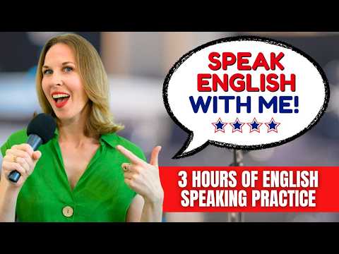 SPEAK ENGLISH WITH ME! (3 Hours Of English Speaking Practice)