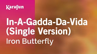 Karaoke In-A-Gadda-Da-Vida (Single Version) - Iron Butterfly *