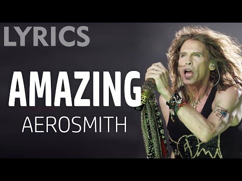Amazing (Aerosmith) LYRICS + VOICE