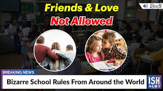 Bizarre School Rules From Around the World