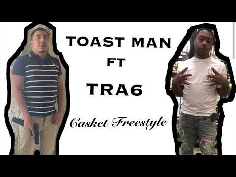 Toast Man Tra6 Casket Freestyle