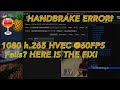 HANDBRAKE Can T Encode HD In H265 HEVC 60FPS Here Is The FIX