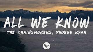 Download lagu The Chainsmokers - All We Know (Lyrics) ft. Phoebe Ryan mp3