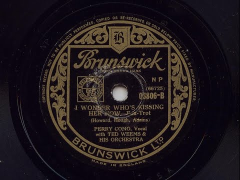 Perry Como vocal with Ted Weems & His Orchestra  'I Wonder Who's Kissing Her Now' 1939 78 rpm