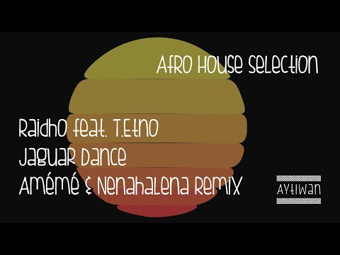 Raidho feat. T.Etno - Jaguar Dance (Amémé & Nenahalena Remix) # Sol Selectas # Afro House