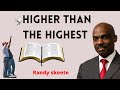 Randy Skeete Sermon - HIGHER THAN THE HIGHEST